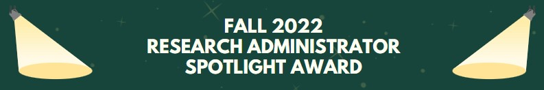  Spring 2022 Research Admin Spotlight Award header image